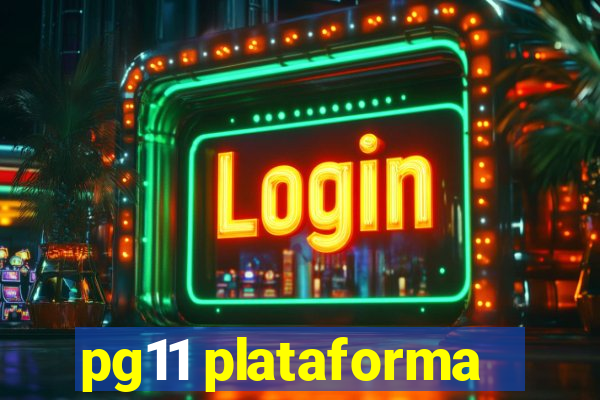 pg11 plataforma